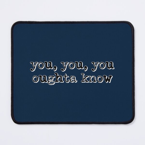Item preview, You oughta know designed and sold by leenDaneus.