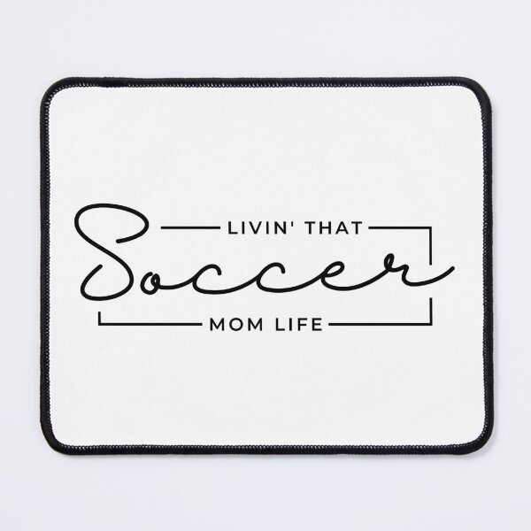 Item preview, Livin That Soccer Mom Life, Soccer Mom, Soccer Mama, Sports Mom Life designed and sold by singRsong.