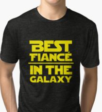 Best Fiance in the Galaxy Tri-blend T-Shirt