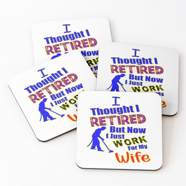 Item preview, I thought I retired but now I just work for my wife designed and sold by printhappy4you.