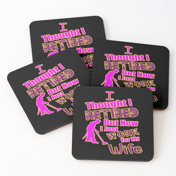 Item preview, I thought I retired but now I just work for my wife designed and sold by printhappy4you.