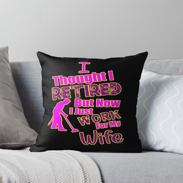 Item preview, I thought I retired but now I just work for my wife designed and sold by printhappy4you.