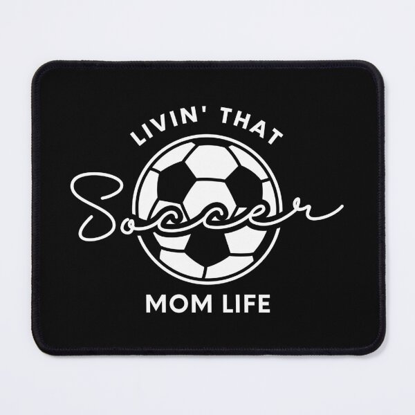 Item preview, Livin That Soccer Mom Life, Soccer Mom, Soccer Mama, Sports Mom Life designed and sold by singRsong.