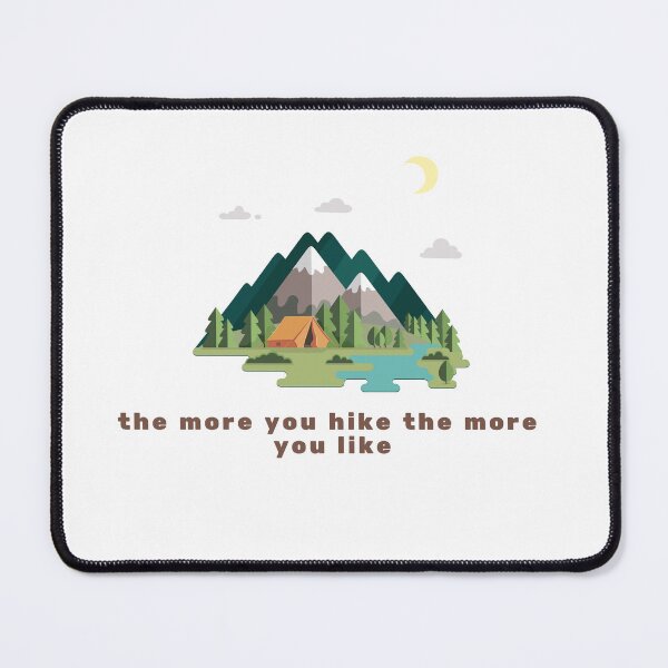 Item preview, The More You Hike The More You Like designed and sold by behappyshirts.
