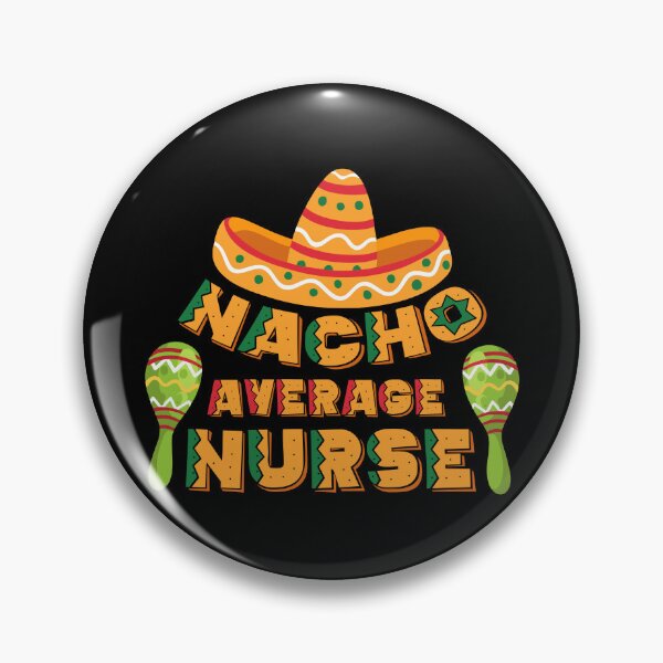 Item preview, Nacho Average Nurse Mexican Fiesta Cinco de Mayo designed and sold by Urlan.