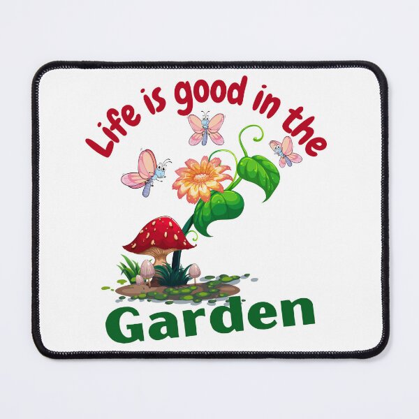 Item preview, Life is Good in the Garden Design on a white background designed and sold by CreativNode.