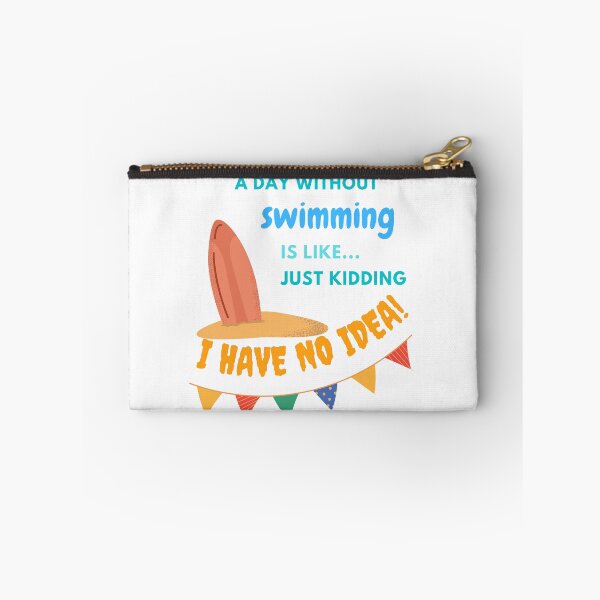 Item preview,   A day without swimming is like just kidding I have no idea designed and sold by stamppiyathat.
