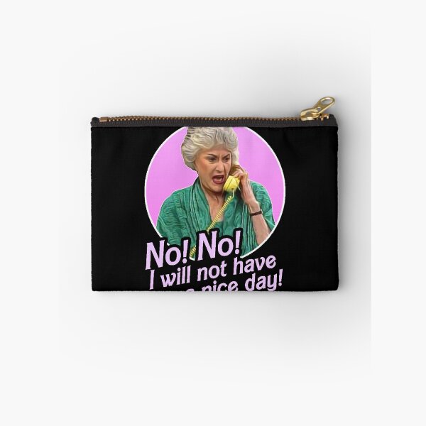Item preview, Dorothy Zbornak No I Will Not Have a Nice Day! designed and sold by Ryan-Oldham.