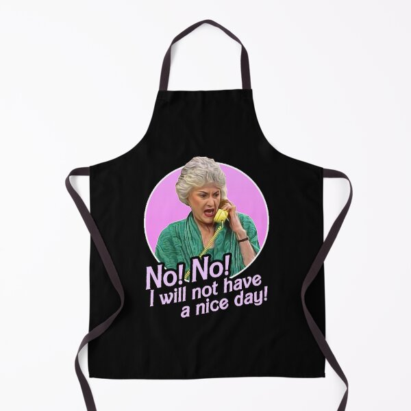 Item preview, Dorothy Zbornak No I Will Not Have a Nice Day! designed and sold by Ryan-Oldham.