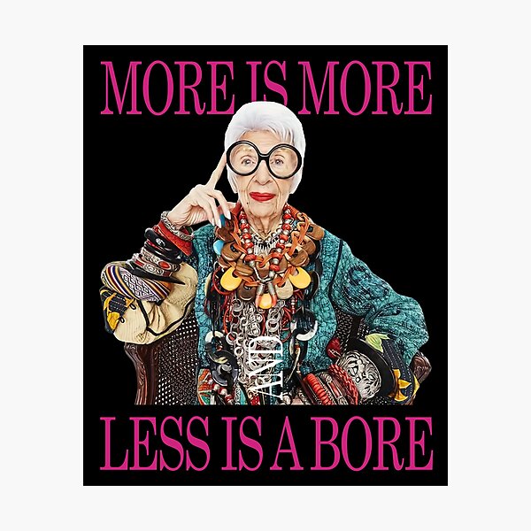 Item preview, IRIS APFEL - More is more less is a bore designed and sold by OrlandoUnique.