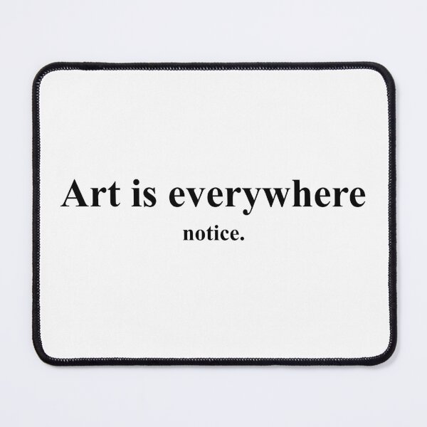 Item preview, Art is everywhere designed and sold by -LemonTee-.