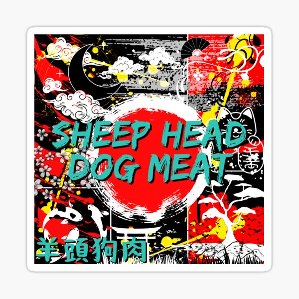 "JAPANESE IDIOMS SHEEP HEAD, DOG MEAT" Sticker for Sale by KeaRose