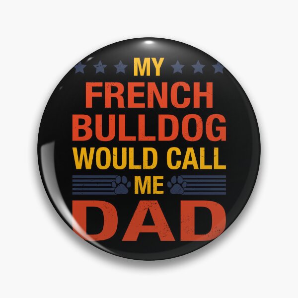 Item preview, French Bulldog Dad Quote Fathers Day Funny Puppy Dog Lover designed and sold by RJ-Art.