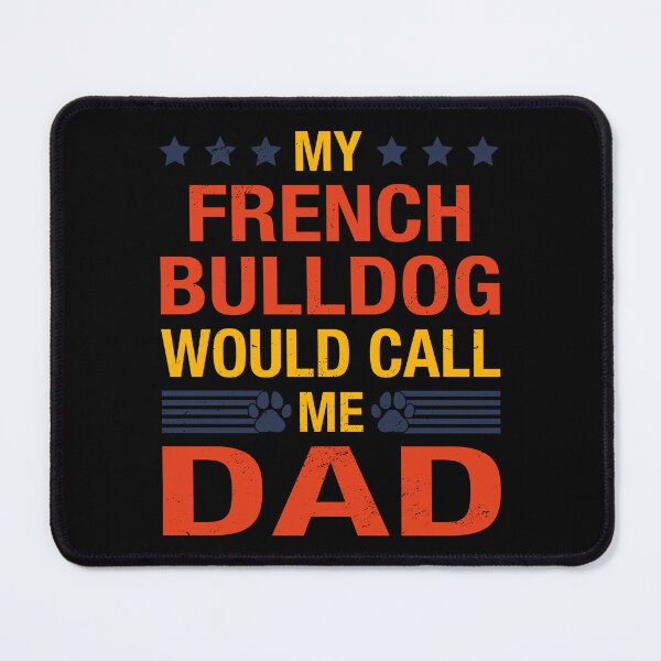 Item preview, French Bulldog Dad Quote Fathers Day Funny Puppy Dog Lover designed and sold by RJ-Art.