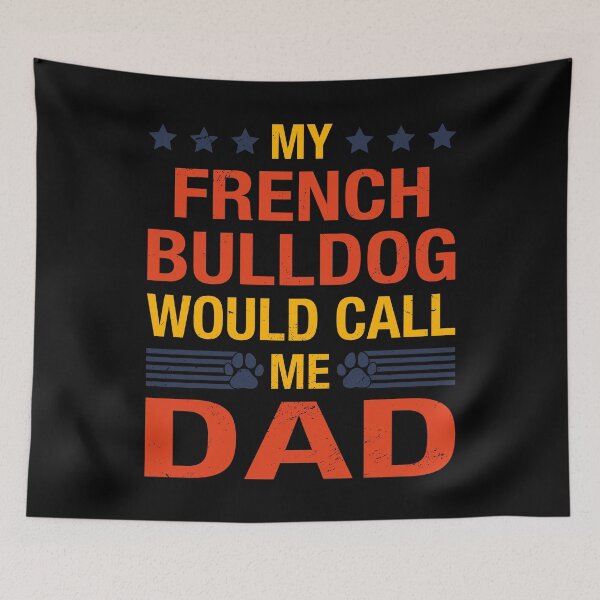 Item preview, French Bulldog Dad Quote Fathers Day Funny Puppy Dog Lover designed and sold by RJ-Art.