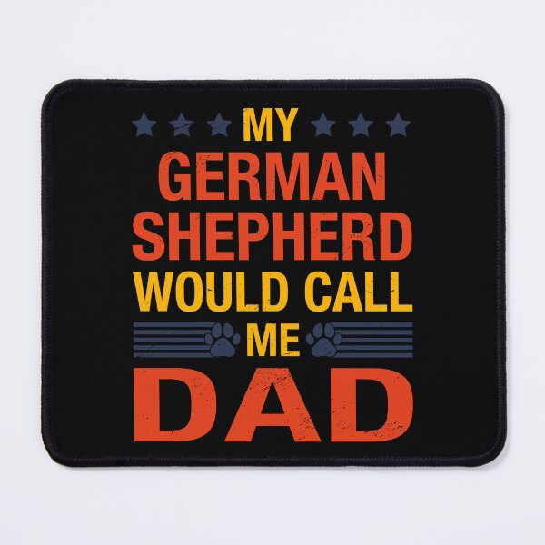 Item preview, German Shepherd Dad Quote Fathers Day Funny Puppy Dog Lover designed and sold by RJ-Art.