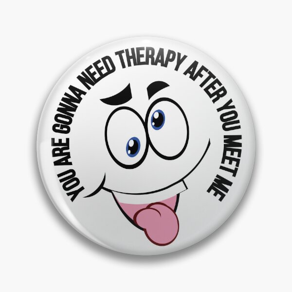 Item preview, You Are Gonna Need Therapy After You Meet Me I am Warning You / Funny You Are Gonna Need Therapy After You Meet Me /  designed and sold by Reddiamond3 ⭐⭐⭐⭐⭐.