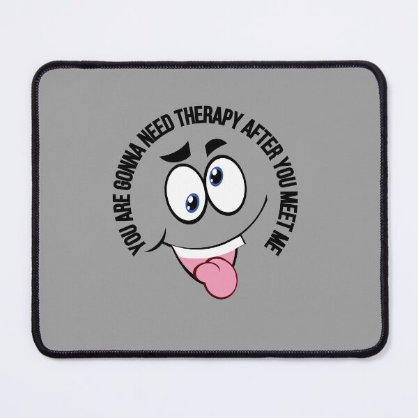 Item preview, You Are Gonna Need Therapy After You Meet Me I am Warning You / Funny You Are Gonna Need Therapy After You Meet Me / designed and sold by Reddiamond3 ⭐⭐⭐⭐⭐.