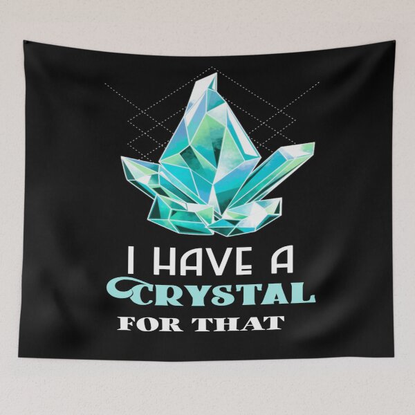 Item preview, I Have A Crystal For That Funny Gemstone Chakra Healer Gift designed and sold by Paula Helit.