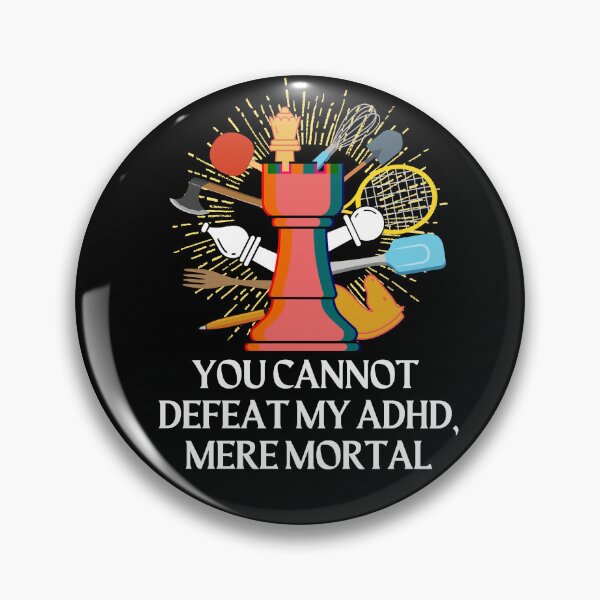Item preview, ADHD - You cannot defeat my ADHD, mere mortal - Option 1 - Light on Dark designed and sold by TheBerriesADHD.