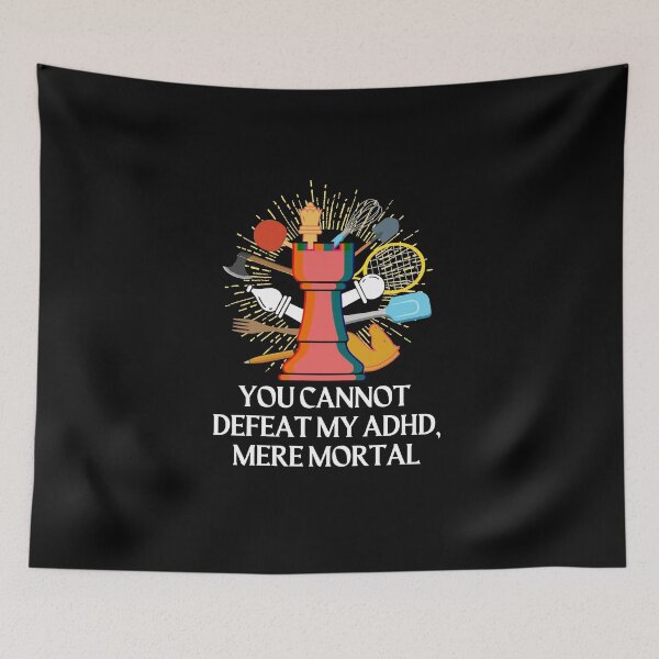 Item preview, ADHD - You cannot defeat my ADHD, mere mortal - Option 1 - Light on Dark designed and sold by TheBerriesADHD.
