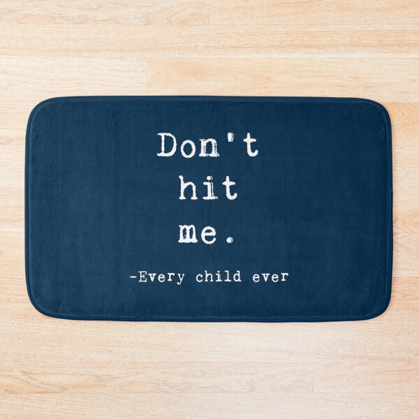 Item preview, Don_t Hit Me said Every Child Ever - Stop Abuse   designed and sold by LoveParadise88.