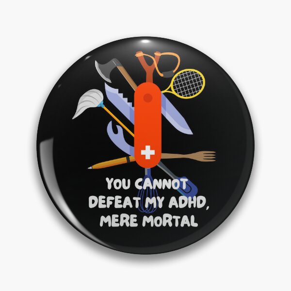 Item preview, ADHD - You cannot defeat my ADHD, mere mortal - Option 2 - Light on Dark designed and sold by TheBerriesADHD.