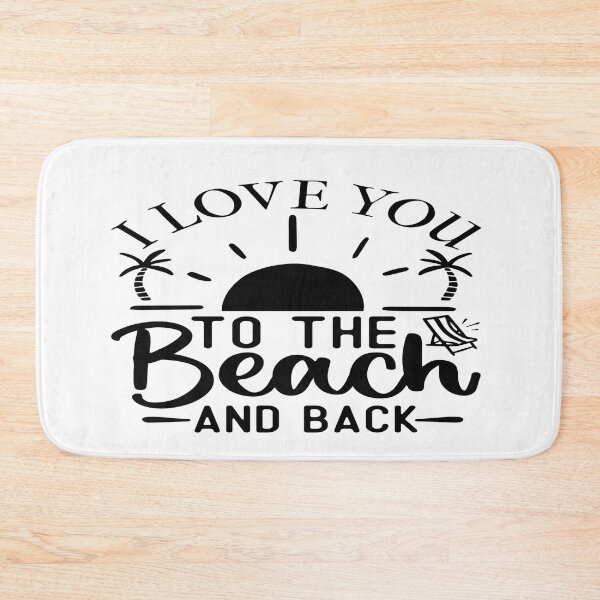 Item preview, I Love You to the Beach and Back   -  Welcome to the Beach designed and sold by davidmurtagh.