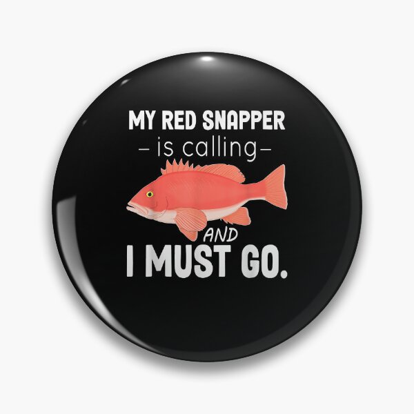 Item preview, My Red Snapper Is Calling And I Must Go Funny Fish  designed and sold by KimberleighFau.