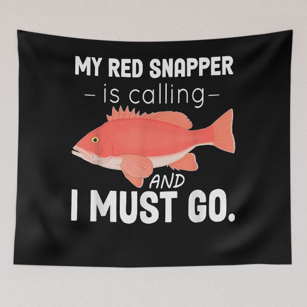 Item preview, My Red Snapper Is Calling And I Must Go Funny Fish  designed and sold by KimberleighFau.