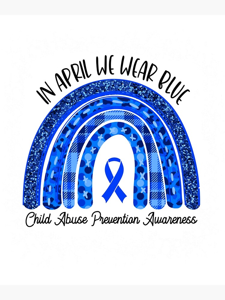 I Wear Blue For Child Abuse Awareness I Wear Blue For Child Abuse Awareness