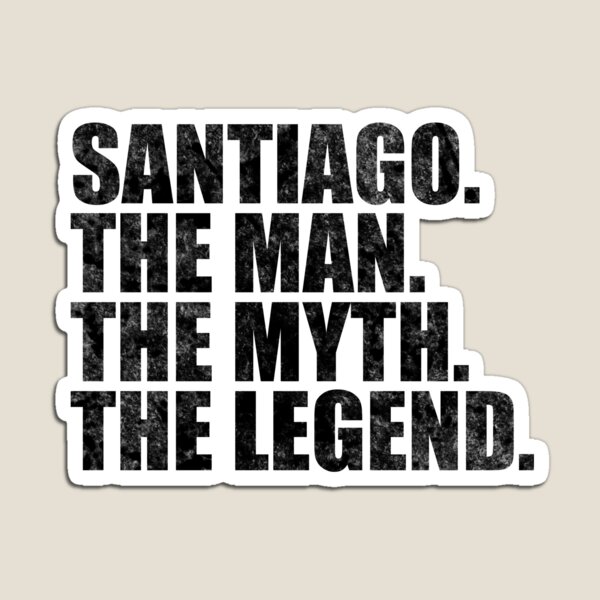 Artikel-Vorschau von Santiago Name Santiago Der Mann Der Mythos Die Legende, designt und verkauft von Teelogic.