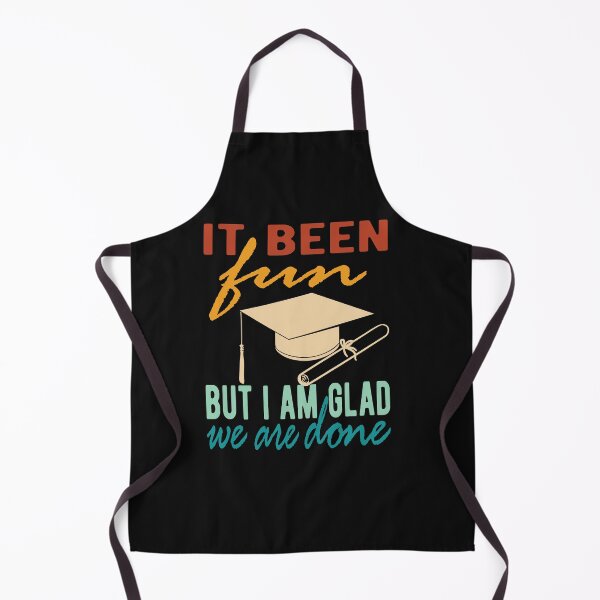 Item preview, It Been Fun But I Am Glad We Are Done designed and sold by samah82.