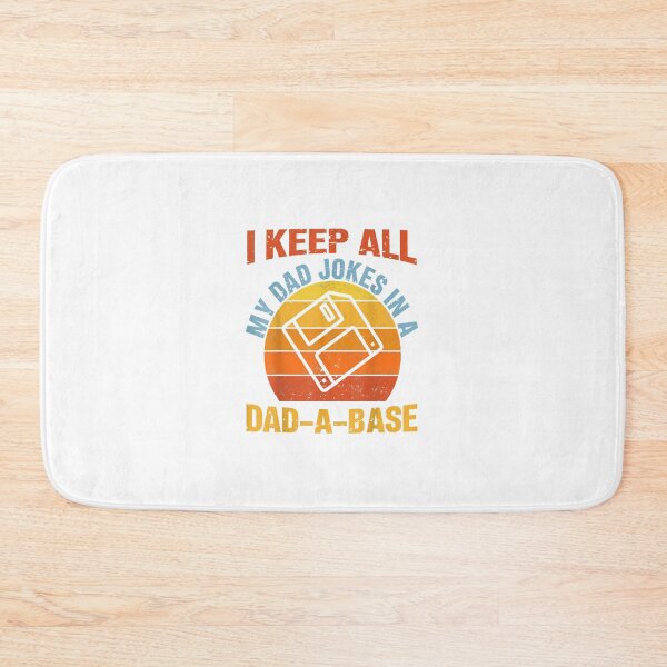 Item preview,  I Keep All My Dad Jokes In A Dad-A- Base  designed and sold by Anthony2612.