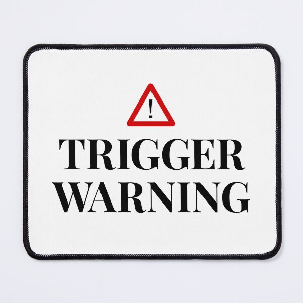 Item preview, Trigger Warning For The Easily Triggered designed and sold by ClickForMore.