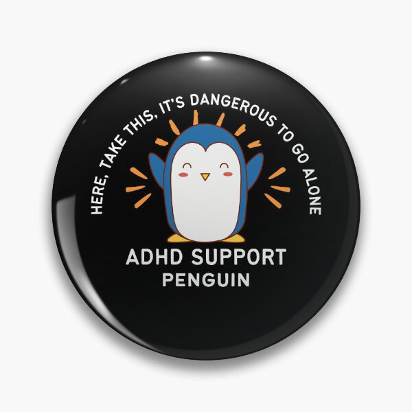 Item preview, ADHD - ADHD Support Penguin - Here, Take this, It's dangerous to go Alone - Light on Dark designed and sold by TheBerriesADHD.