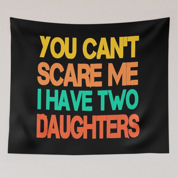 Item preview, ou Can't Scare Me I Have Two Daughters Vintage Dad Gift designed and sold by Georgiodaccache.
