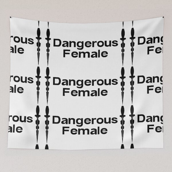 Item preview, Dangerous Female designed and sold by WaterClimber.