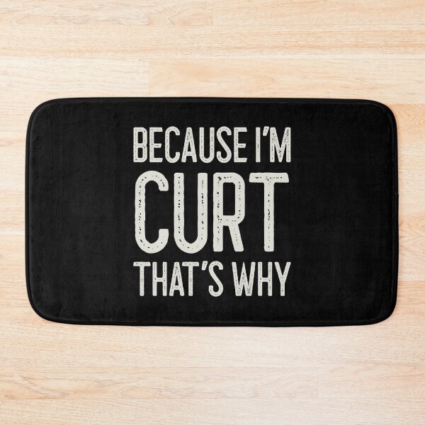 Item preview, Because I’m Curt That’s Why Funny Personalized Name designed and sold by MariosNydras.