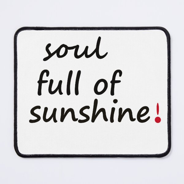 Item preview, soul full of sunshine designed and sold by mubeepixels.