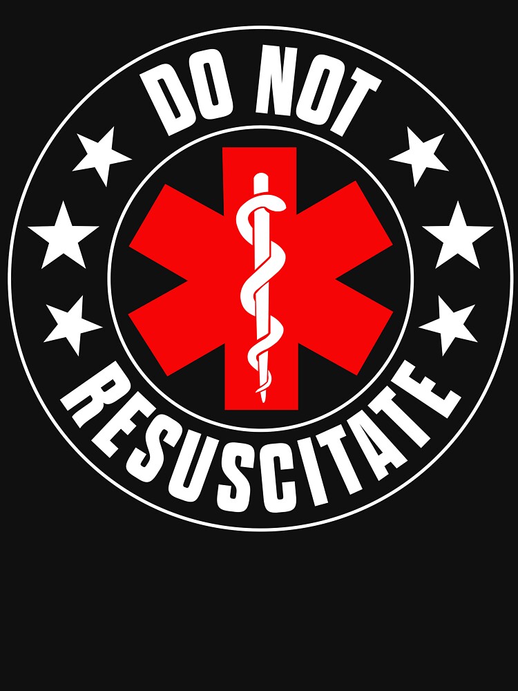 do-not-resuscitate-t-shirt-by-seadtm-redbubble