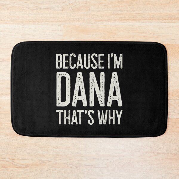 Item preview, Because I’m Dana That’s Why Funny Personalized Name designed and sold by MariosNydras.