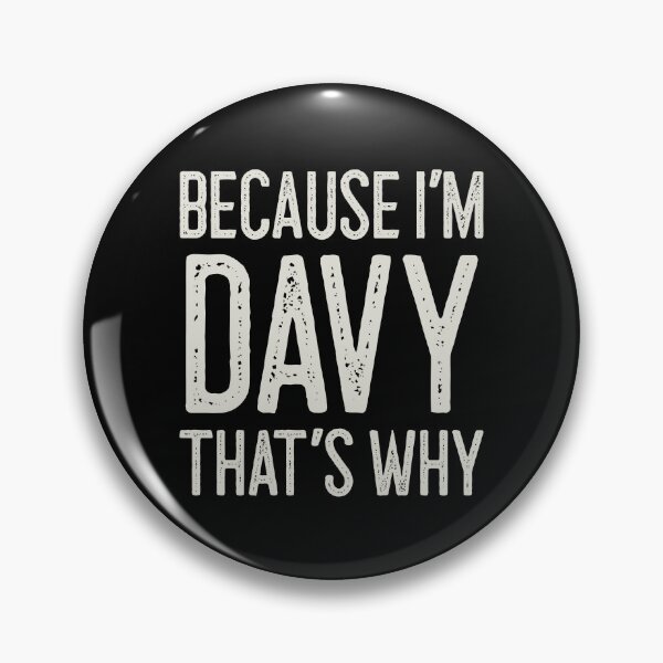 Item preview, Because I’m Davy That’s Why Funny Personalized Name designed and sold by MariosNydras.