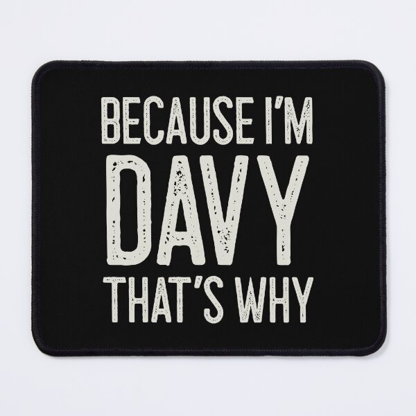 Item preview, Because I’m Davy That’s Why Funny Personalized Name designed and sold by MariosNydras.
