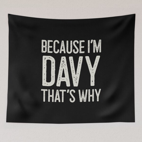 Item preview, Because I’m Davy That’s Why Funny Personalized Name designed and sold by MariosNydras.