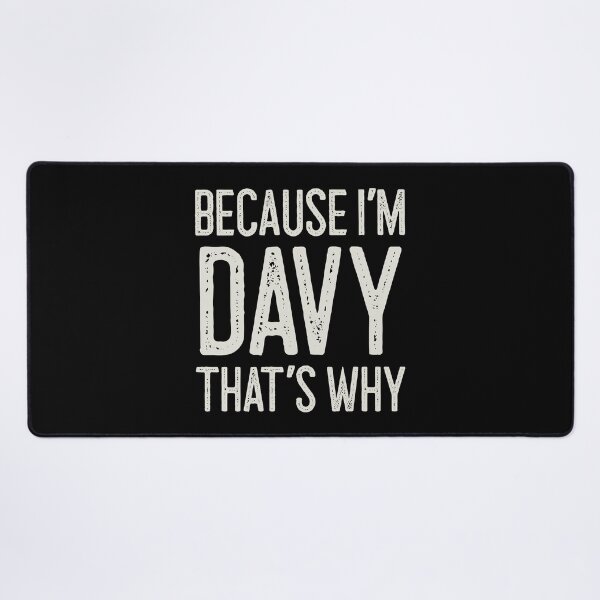 Item preview, Because I’m Davy That’s Why Funny Personalized Name designed and sold by MariosNydras.