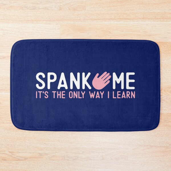 Item preview, Spank Me It's The Only Way I Learn Funny Gift Humor Quote  designed and sold by alenaz.