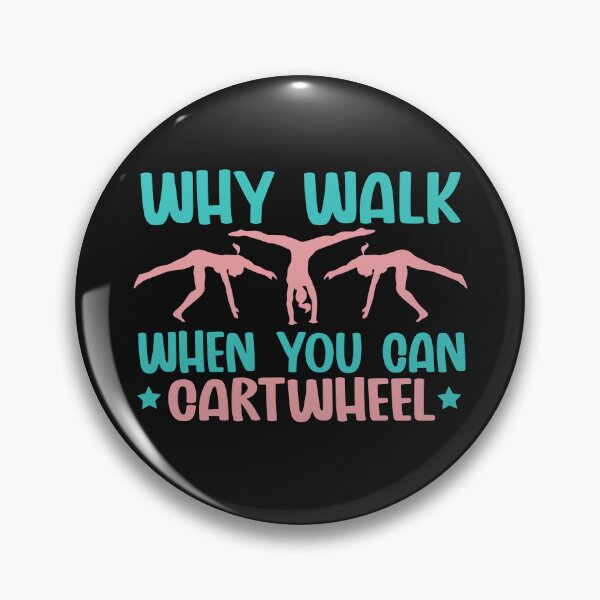 Item preview, Why Walk When You Can Cartwheel Funny Tumbling Girl  designed and sold by alenaz.
