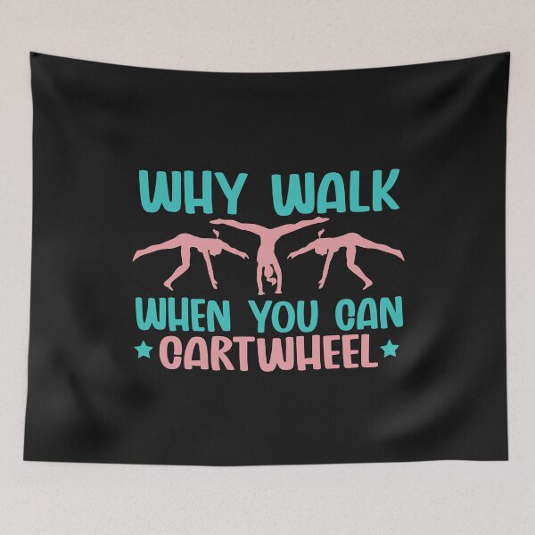 Item preview, Why Walk When You Can Cartwheel Funny Tumbling Girl  designed and sold by alenaz.