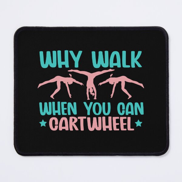 Item preview, Why Walk When You Can Cartwheel Funny Tumbling Girl designed and sold by alenaz.